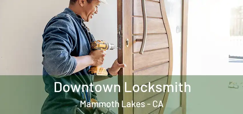 Downtown Locksmith Mammoth Lakes - CA